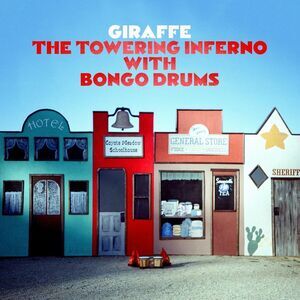 Giraffe - The Towering Inferno with Bongo Drums  CD